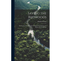 Saving the Redwoods; an Account of the Movement During 1919 to Preserve the Redwoods of California