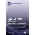 Laser Cooling of Solids: Novel Advances and Applications