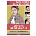 Simone de Beauvoir. Lo Quiero Todo de la Vida / Simone de Beauvoir. I Want It All from Life