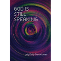 God Is Still Speaking: 365 Daily Devotionals, Second Edition