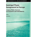 Municipal Waste Management in Europe: European Policy Between Harmonisation and Subsidiarity