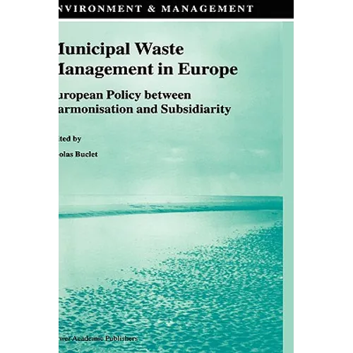 Municipal Waste Management in Europe: European Policy Between Harmonisation and Subsidiarity