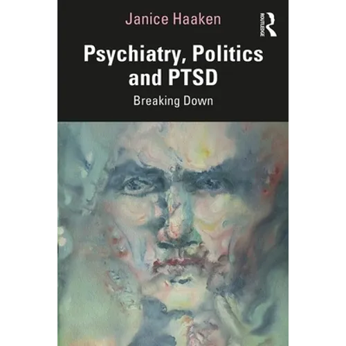 Psychiatry, Politics and Ptsd: Breaking Down