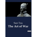 The Art of War: Unabridged edition translated from the ancient Chinese with Introduction and Critical Notes (annotated)