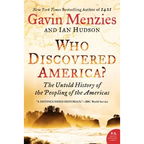 Who Discovered America?: The Untold History of the Peopling of the Americas