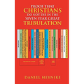 Proof That Christians Do Not Die in the Seven Year Great Tribulation
