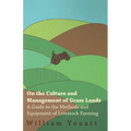 On the Culture and Management of Grass Lands - A Guide to the Methods and Equipment of Livestock Farming