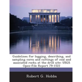 Guidelines for Logging, Describing, and Sampling Cores and Cuttings of Coal and Associated Rocks at the Drill Site: Usgs Open-File Report 79-1522