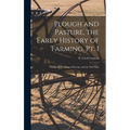 Plough and Pasture, the Early History of Farming. Pt. 1: Prehistoric Farming of Europe and the Near East