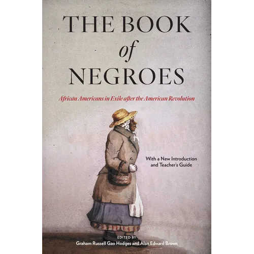 The Book of Negroes: African Americans in Exile After the American Revolution