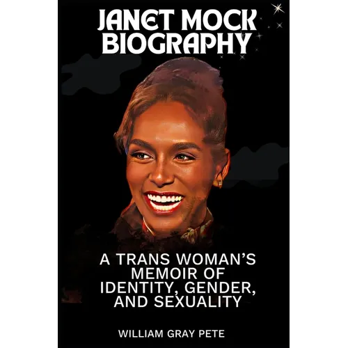 Janet Mock: A Trans Woman's Memoir of Identity, Gender, and Sexuality