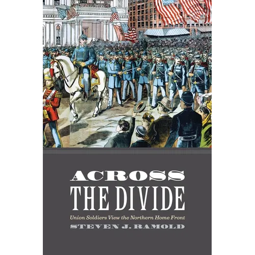 Across the Divide: Union Soldiers View the Northern Home Front