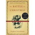 The Battle for Christmas: A Cultural History of America's Most Cherished Holiday