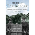 Birth of the Border: The Impact of Partition in Ireland