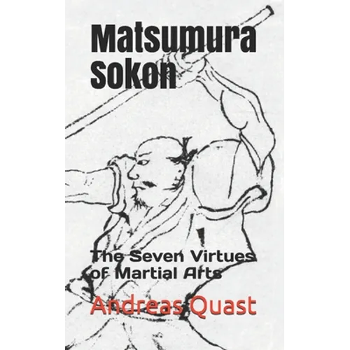 Matsumura Sokon: The Seven Virtues of Martial Arts