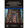 Psychoanalytic Psychotherapy with Adolescents: College Student Development and Treatment