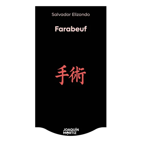 Farabeuf O La Crónica de Un Instante (Novela) / Farabeuf or the Chronicle of an Instant (a Novel)