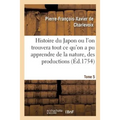Histoire du Japon ou l'on trouvera tout ce qu'on a pu apprendre de la nature, des productions Tome 5