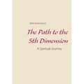 The Path to the 5th Dimension: A Spiritual Journey