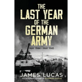 The Last Year of the German Army