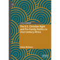 The U.S. Christian Right and Pro-Family Politics in 21st Century Africa