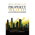 Property Wealth: A Legacy Built Through Real Estate Empowerment