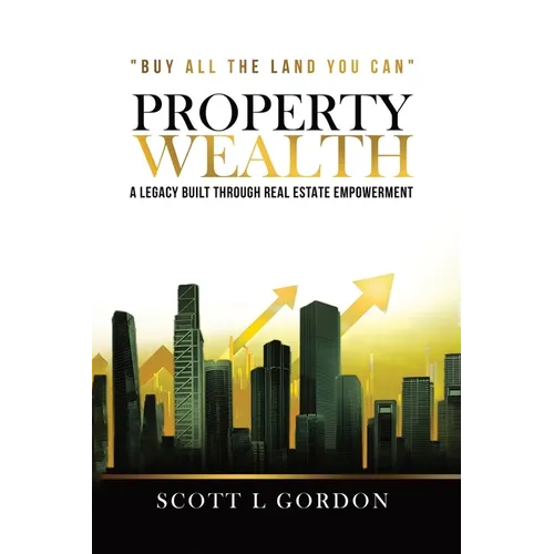 Property Wealth: A Legacy Built Through Real Estate Empowerment