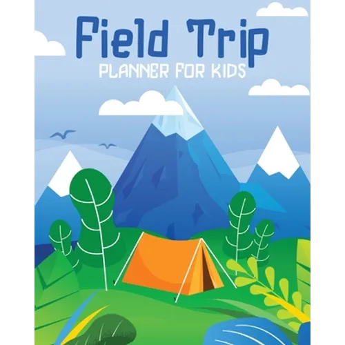 Field Trip Planner For Kids: Homeschool Adventures Schools and Teaching For Parents For Teachers At Home