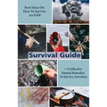 Survival Guide: Best Ideas On How To Survive An EMP + 52 Effective Natural Remedies To Survive Anywhere: (Herbal Medicine, Essential O