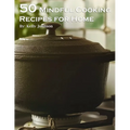 50 Mindful Cooking Recipes for Home