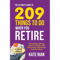 The Ultimate Guide to 209 Things to Do When You Retire - The perfect gift for men & women with lots of fun retirement activity ideas LARGE PRINT