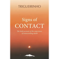 Signs of Contact: The Bold Account of the Experience of Transcending Death