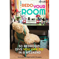 Redo Your Room: 50 Bedroom Diys You Can Do in a Weekend