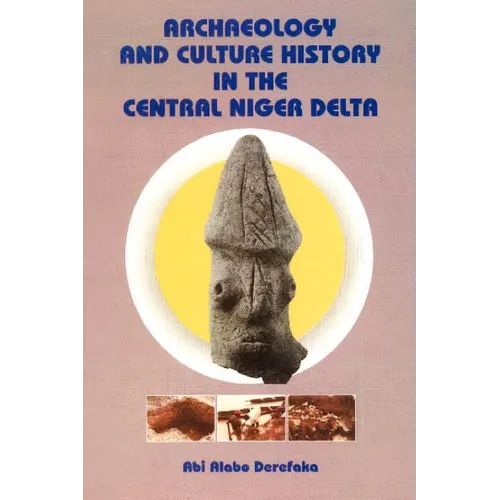Archaeology and Culture History in the Central Niger Delta