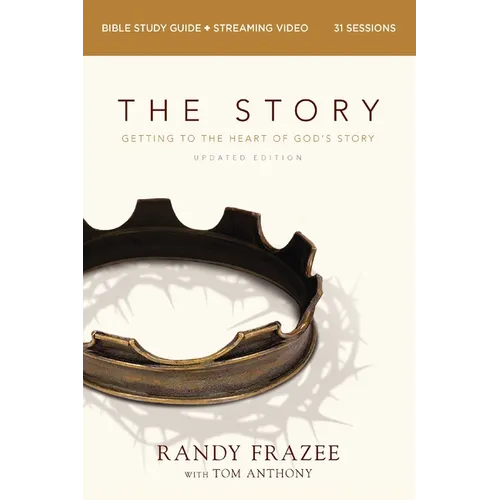 The Story Bible Study Guide Plus Streaming Video, Updated Edition: Getting to the Heart of God's Story