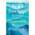100 Best Bible Verses to Overcome Worry and Anxiety