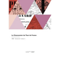 Le Chansonnier Du Tour de France, Par Des Compagnons de Tous Les Métiers Et de Tous Les Devoirs