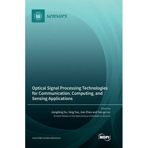 Optical Signal Processing Technologies for Communication, Computing, and Sensing Applications