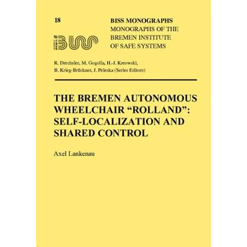 The Bremen Autonomous Wheelchair Rolland: Self-Localization and Shared Control