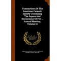 Transactions Of The American Ceramic Society Containing The Papers And Discussions Of The ... Annual Meeting, Volume 16