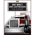 Die Welt der Lastwagen für Kinder: Große LKW-Marken-Logos mit schönen Bildern von LKWs aus aller Welt, buntes LKW-Buch für Kinder, Lernen von LKW-Mark