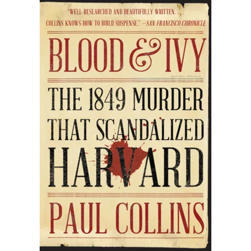 Blood & Ivy: The 1849 Murder That Scandalized Harvard