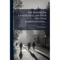 Die Bernische Landschule Am Ende Des Xviii. Jahrhunderts ...