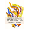 Group Psychology and the Analysis of the Ego (annotated)