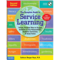 The Complete Guide to Service Learning: Proven, Practical Ways to Engage Students in Civic Responsibility, Academic Curriculum, & Social Action