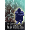 We Are All Doing Time