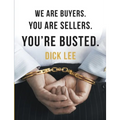 We Are Buyers. You Are Sellers. You're Busted.