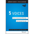 The 5 Voices: How to Communicate Effectively with Everyone You Lead