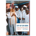 City of 201 Gods: Ilé-Ifè in Time, Space, and the Imagination