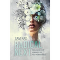 Radical Next: Reclaiming Your Humanity in a Post-Human World